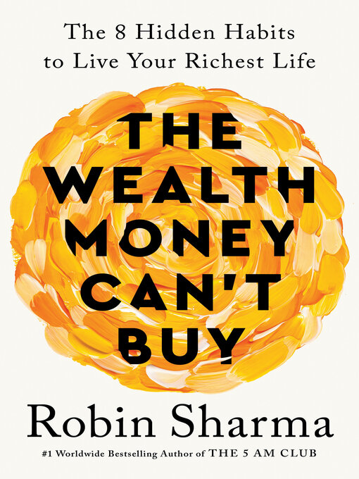 Title details for The Wealth Money Can't Buy by Robin Sharma - Available